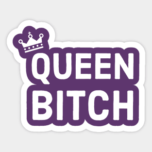 Queen Bitch Sticker